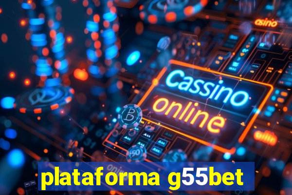 plataforma g55bet